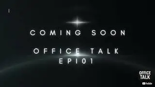 Office talk epi 01 Coming soon