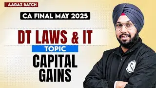 CA Final DT & IT: Capital Gains | CA Final May/Nov 2025 | CA Jasmeet Sir