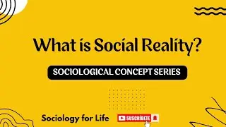What is Social Reality| Sociological Concepts| Sociology