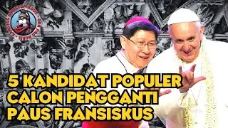 5 KANDIDAT POPULER CALON PENGGANTI PAUS FRANSISKUS