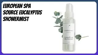 REVIEW (2026): European Spa Source Eucalyptus ShowerMist. Features