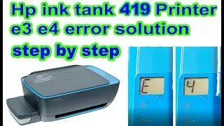 HP ink tank printer E3 E4 error solution hp ink tank wireless 419 printer error