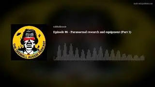 Paranormal research and equipment Part 1 #Episode 86