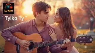 DJ Aru &ndash; Tylko Ty (Oficjalny Teledysk | Popowa Ballada 2025)
