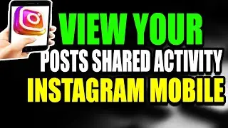 View Posts Shared Activity Instagram Mobile - (Fast Tutorial) (2025)