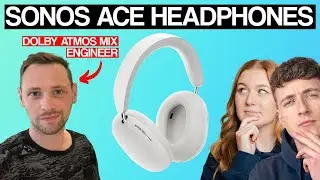 Sonos Ace Headphones - A Dolby Atmos Engineer's perspective...