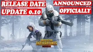 UPDATE 0.10 ! SNOW MAP OFFICIAL RELEASE DATE ANNOUNCED ! WHATS NEW ! PUBG MOBILE