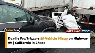 Deadly Fog Triggers 59-Vehicle Pileup on Highway 99 | California in Chaos