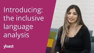 Making Your Website More Inclusive with Yoast SEO's New Language Analysis