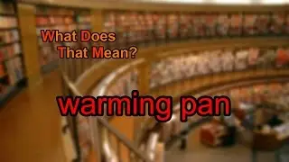 What does warming pan mean?