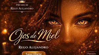OJOS DE MIEL 🍯 Bachata Romántica Premium | Rego Alejandro ⭐ 