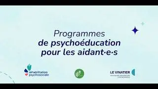 Programme de psycho&eacute;ducation pour les aidant&middot;e&middot;s