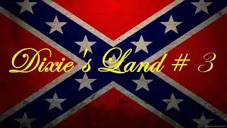Dixie's Land #3 Confederate States of America, The March Of The Southern Men
