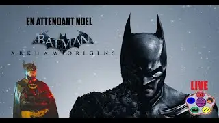 Batman Arkham Origins: En attendant Noël (LIVE)