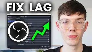 How To Fix OBS Studio Lag & Stuttering - Full Guide