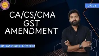 GST AMENDMENT 2025 | CA/CS/CMA | NAHATA  PROFESSIONAL ACADEMY | CA NIKHIL GOKHRU