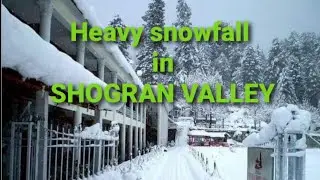 Heavy Snowfall in Shogran Valley| Enjoy snowfall with family |Tourist enjoy snowfall