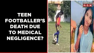 Teen Footballer Loses Life In Chennai | Two Doctors Suspended For 'Medical Negligence' |English News