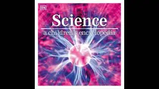 Science: A Children's Encyclopedia - Dk
