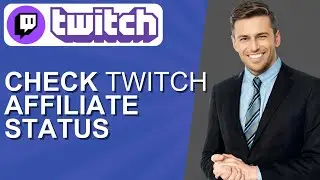 How To Check Twitch Affiliate Status