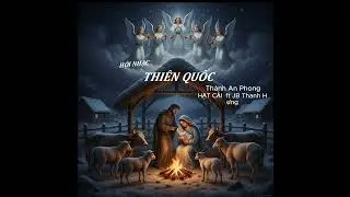 HỘI NHẠC THIÊN QUỐC- Thánh An Phong I Trình bày: Hạt Cải Ft JB Thanh Hưng