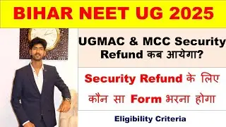 UGMAC & MCC 2025  Security Refund कब आयेगा? Refund के लिए कौन सा Form Filling करना होगा? #neet2025