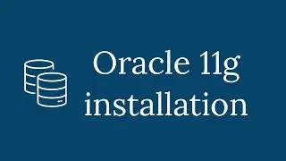 Oracle 11g Installation on Windows