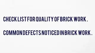 CHECK LIST FOR QUALITY OF BRICK WORK | COMMON DEFECTS NOTICED IN BRICK WORK |