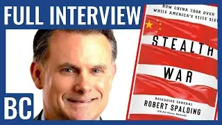 How Unrestricted Warfare Favors China | General Robert Spalding