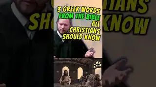 3 Greek words from the Bible that all Christians should know