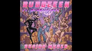Bubbeeen Ft. Bubblicious - Busiga Musen