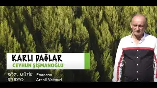 Ceyhun ŞİŞMANOĞLU - Karlı Dağlar (Beklenen Türküler) Official Video