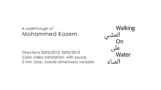 Biennale Arte 2013: Walking on Water by Mohammed Kazem, Curated by Reem Fadda