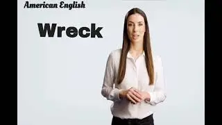 How To Pronounce Wreck - American English