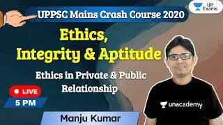 UPPSC Mains Crash Course | Ethics, Integrity & Aptitude | Manju Kumar