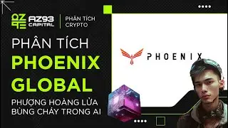 Ph&acirc;n t&iacute;ch Phoenix Global Phượng Ho&agrave;ng Lửa b&ugrave;ng ch&aacute;y trong Trend AI