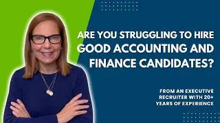 Hiring Managers! Are you Struggling to Hire Good Accounting & Finance Candidates?