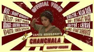 CHANCHALA  (Glowpop Version) | Arpita Choudhury | Bunny Mohanty | Sumit Panda | Milan Dash