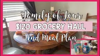 $120 🛒 GROCERY HAUL ➕ MEAL PLAN || FAMILY OF FOUR ON A BUDGET