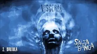 Salta La Banca - 02. Br&uacute;jula (Visceral 2013)