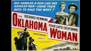 The Oklahoma Woman (1956 Western) - Roger Corman | Richard Denning,  Peggie Castle, Cathy Downs