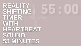 Heartbeat sound for shifting 55 minutes timer