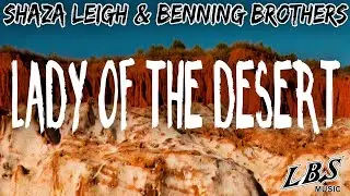 Lady Of The Desert - Shaza Leigh & Sir Barry Benning ft. The Benning Brothers