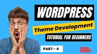 WordPress Theme Development Tutorial for 2023 - Hindi || WordPress Tutorial for Beginners  Part - 04