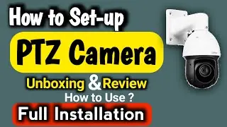How to install PTZ Camera | Unboxing & Full Installation | Ptz camera installation |
