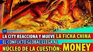 LA CITY REACCIONA Y MUEVE LA FICHA CHINA, EL CONFLICTO GLOBAL LLEGA AL N&Uacute;CLEO DE LA CUESTI&Oacute;N: MONEY