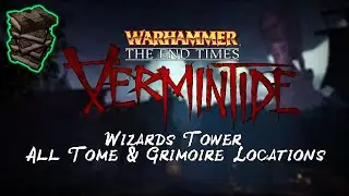 Warhammer End Times Vermintide | Wizard's Tower All Tome/Grimoire Location Guide