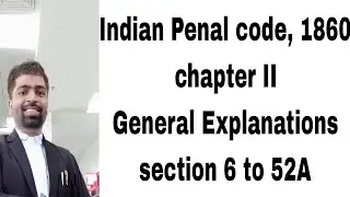 #ipc #chapter2 #section 6 to 52A General Explanations Indian Penal code1860 भारतीय दंड संहिता,1860