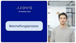 Beschaffungsprozess mit der AZOWO Mobility Cloud leicht gemacht