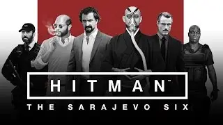 HITMAN - The Sarajevo Six